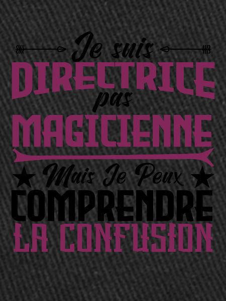 je suis Directrice pas magicien
