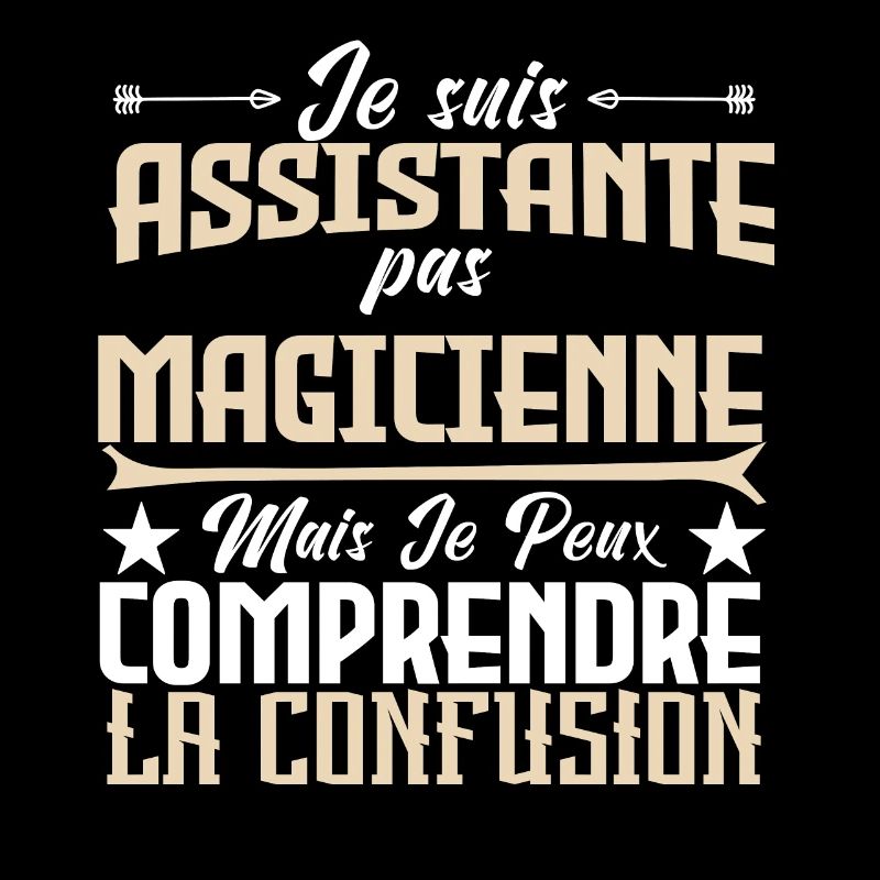 je suis Assistante pas magicienne.