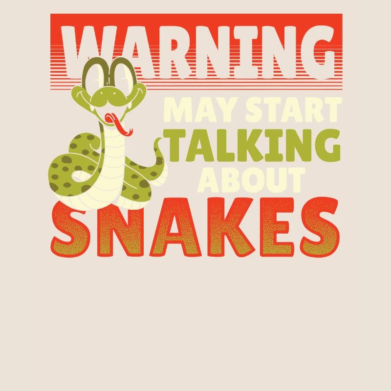 Warning May Start Talking About Snakes Snake