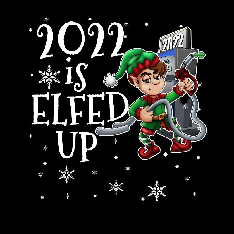 Drôle Noël 2022 - 2022 est tellement elfed Up