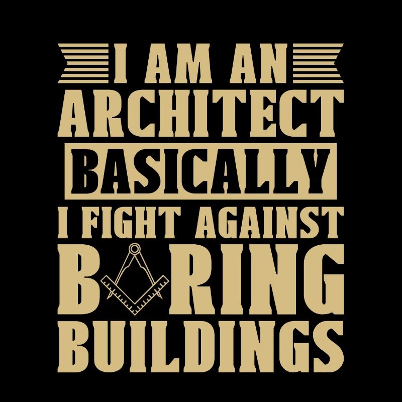 I Am An Architect Basically Architecture Building