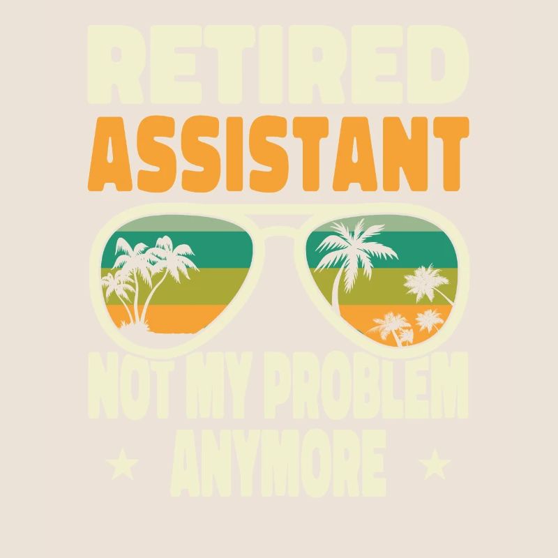 Retired Men Retired Assistant Not My Problem