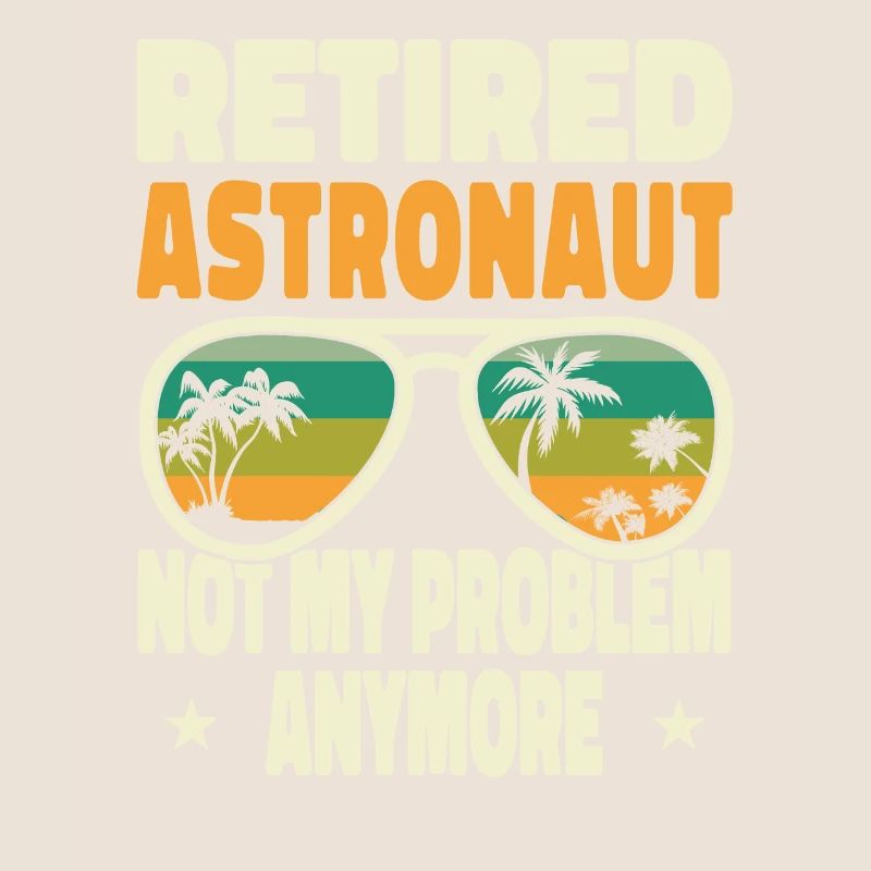 Retired Men Retired Astronaut Not My Problem
