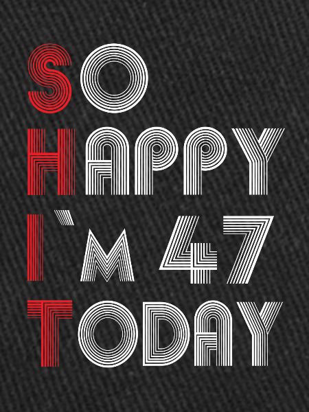 47 birthday