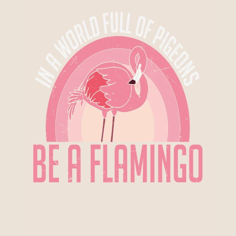 In einer Welt voller Tauben sei ein Flamingo