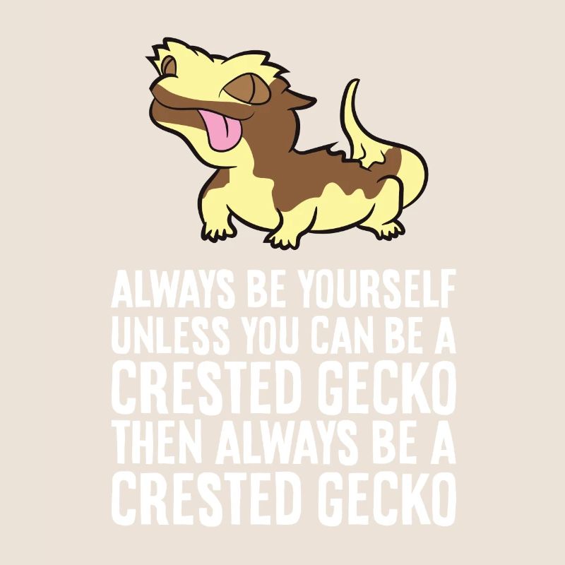 Always Be Yourself Unless You Can Be A Crested