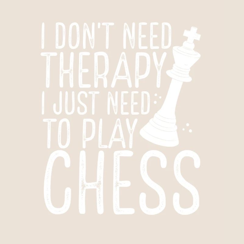 I just need to play chess