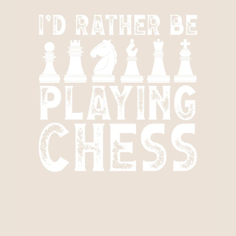 I prefer to play chess