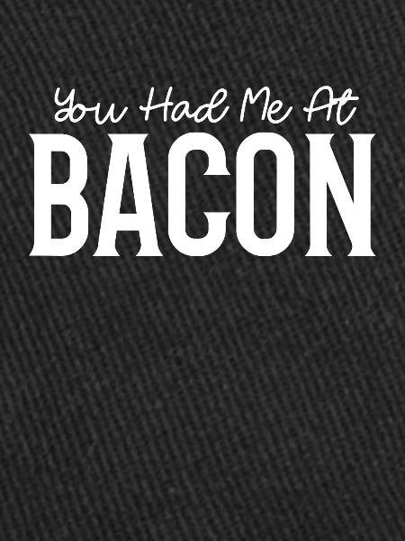 Tu m'as eu à Bacon