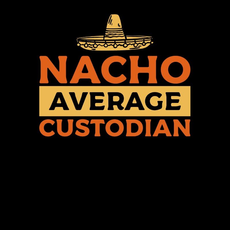 Nacho Average School Custodian Janitor