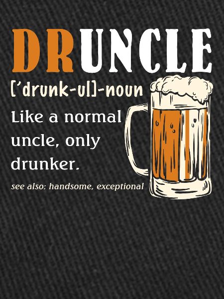 Druncle drunk uncle beer