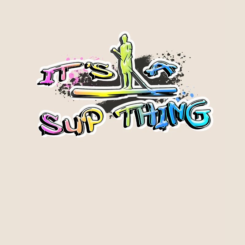 It's a SUP Thing. Stand up paddle and paddleboard.