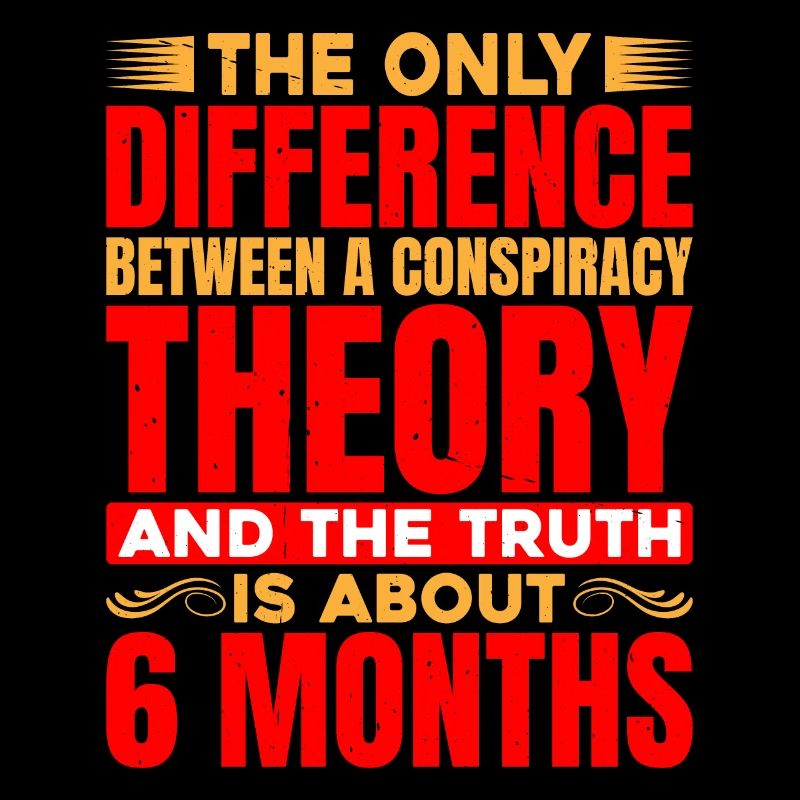 The Only Difference Between A Conspiracy Theory