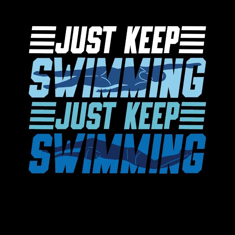 Schwimmen Schwimmer Just Keep Swimming