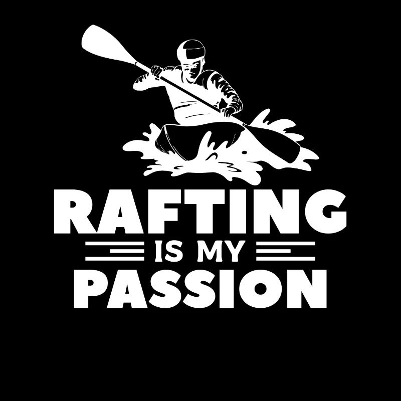Rafting Is My Passion Kayaking Kayaker