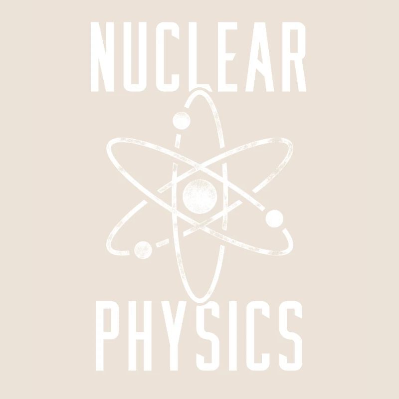 Physics Phyiker Nuclear Science