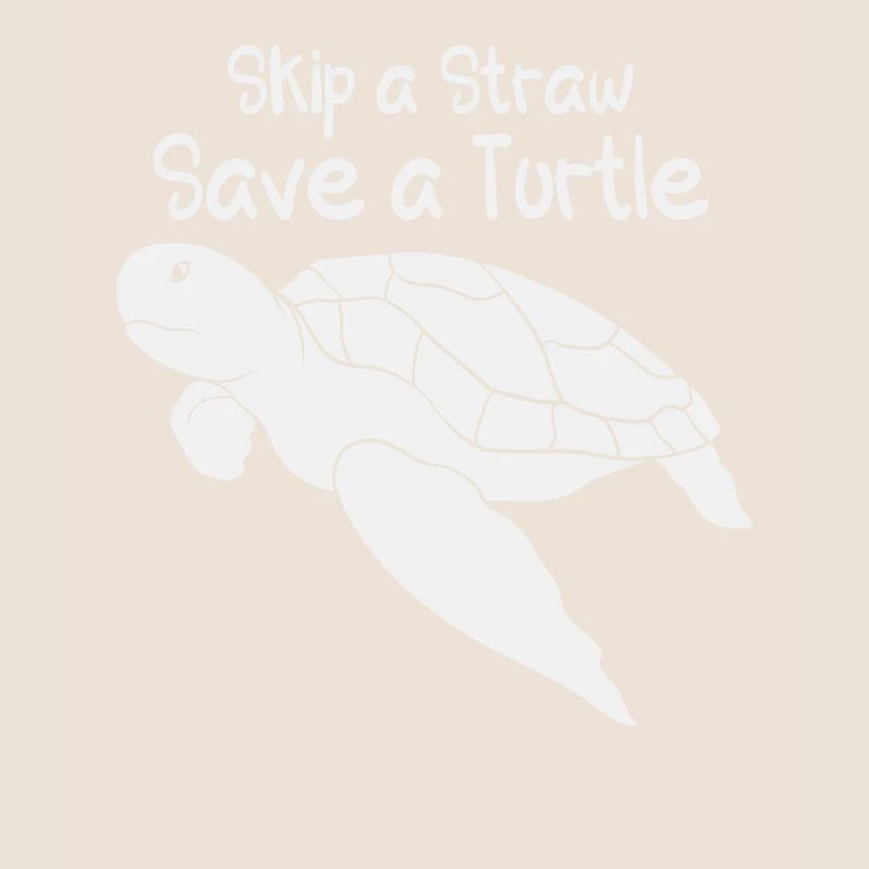 Skip A Straw Save A Turtle Sea Protection Support