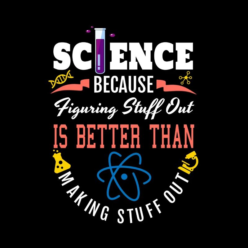 Science Shirt, Science Is Real, Science Figuring