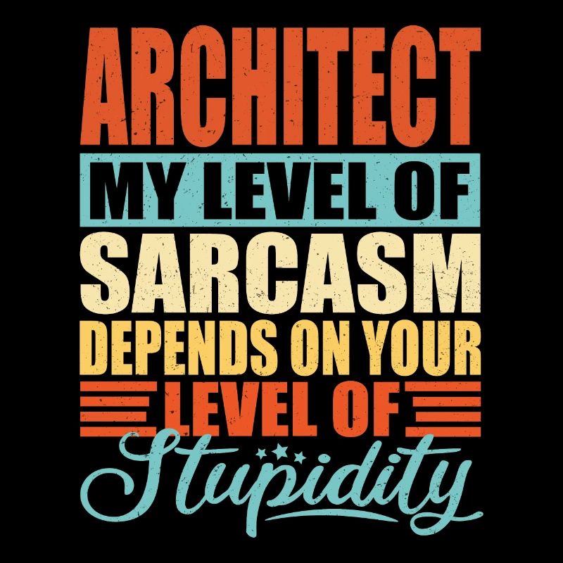 Sarcasme d’architecte Drôle d’architecte