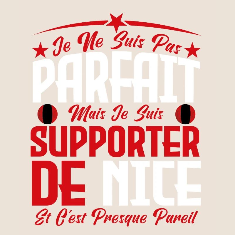 je ne suis pas parfait, supporteur de Nice .