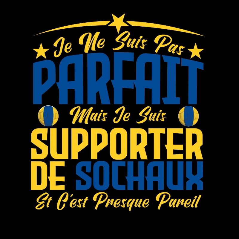 je ne suis pas parfait, supporteur de Sochaux.
