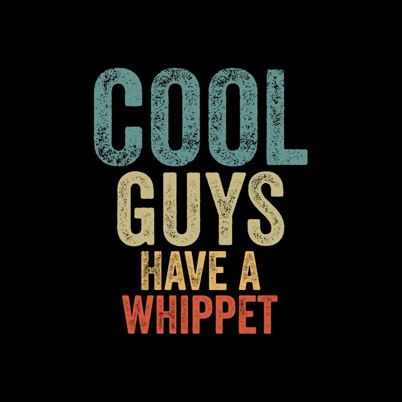 Cool Guys have a whippet
