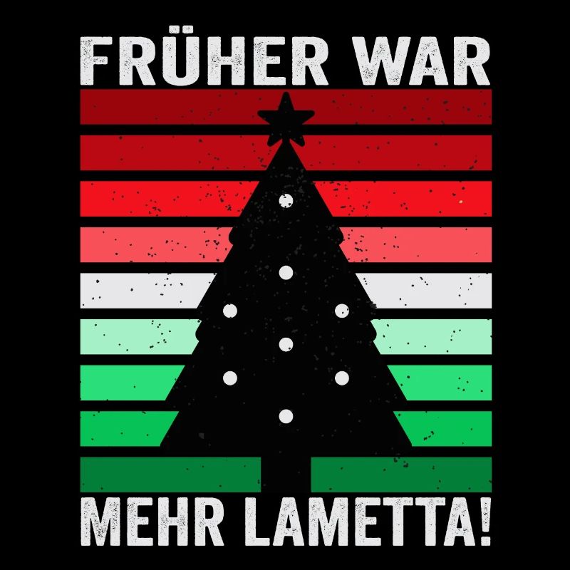 Früher war mehr Lametta Tannenbaum