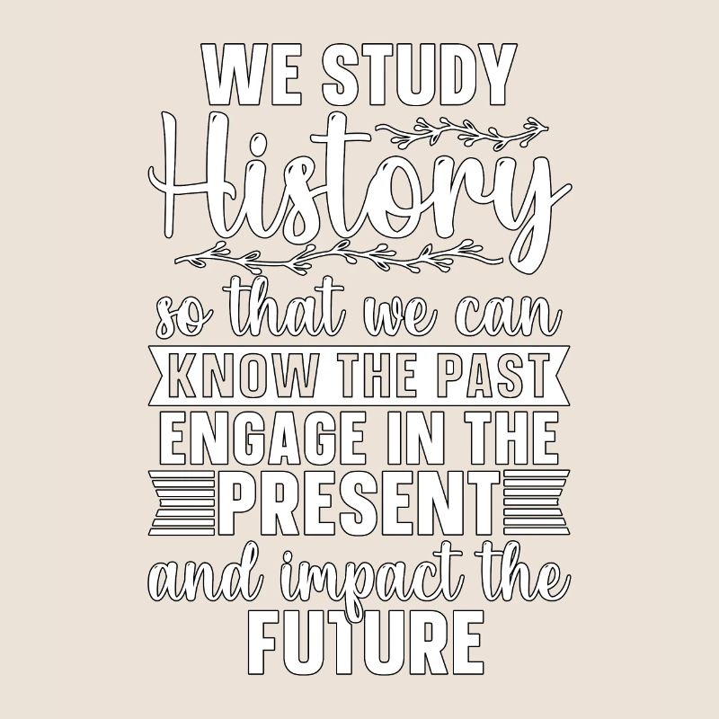 Historian We Study History Historical Historians
