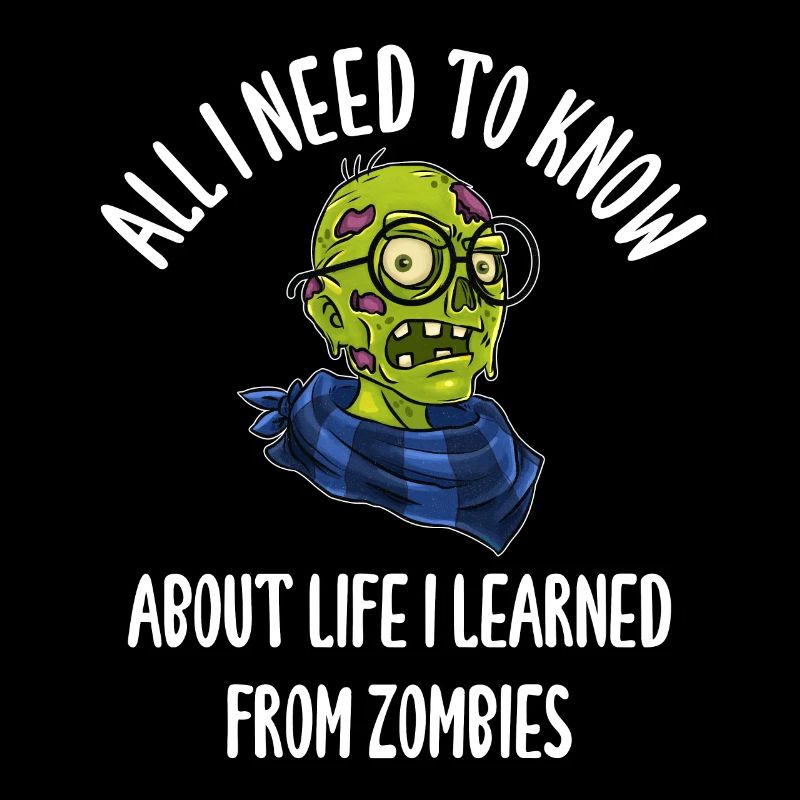 All I Need To Know About Life Zombies