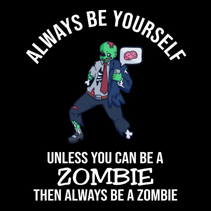 Always Be Yourself Zombie