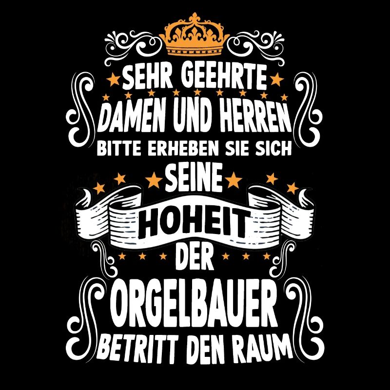 Orgelbauer Handwerk Lustiger Orgelbauer Spruch