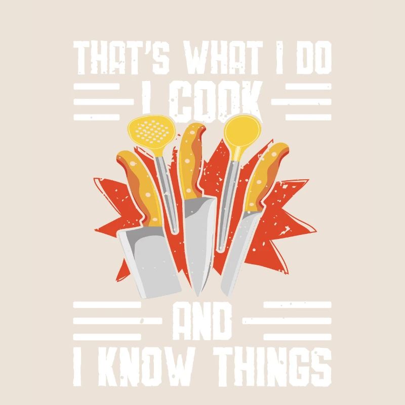 C’est ce que je fais, je cuisine, et je sais