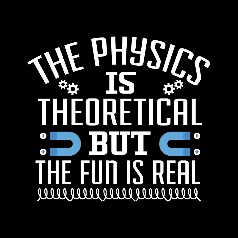 The physics is theoretical, but the fun is