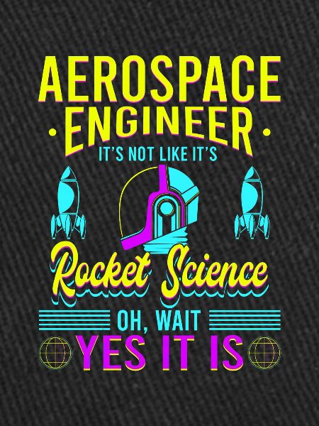 Aerospace Engineer It's like