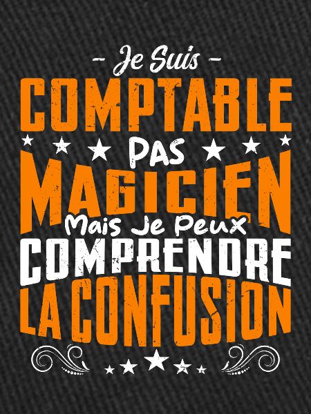 Je Suis Comptable Pas Magicien