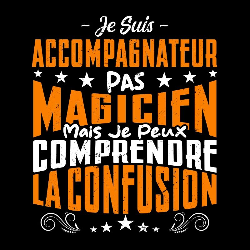 Je Suis Accompagnateur Pas Magicien