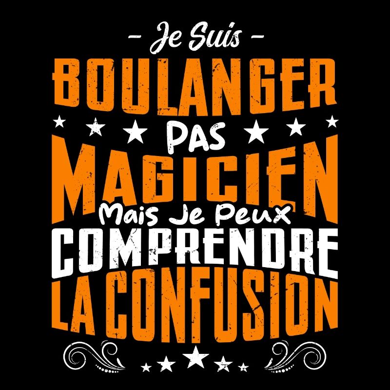Je Suis Boulanger Pas Magicien