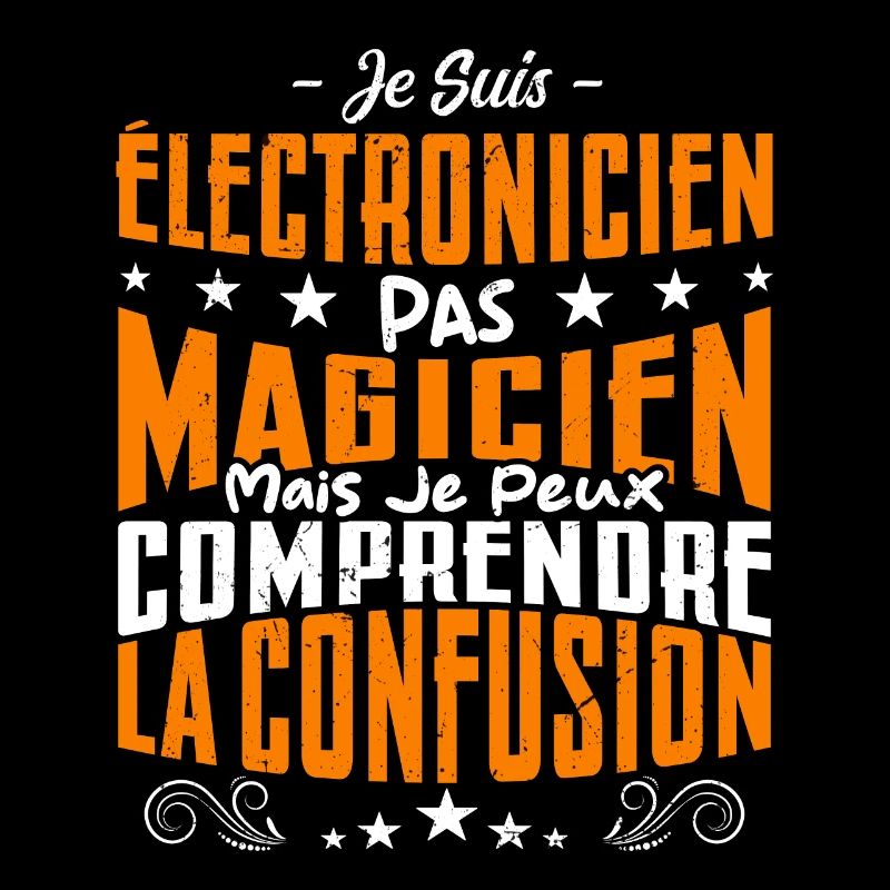 Je Suis électronicien Pas Magicien