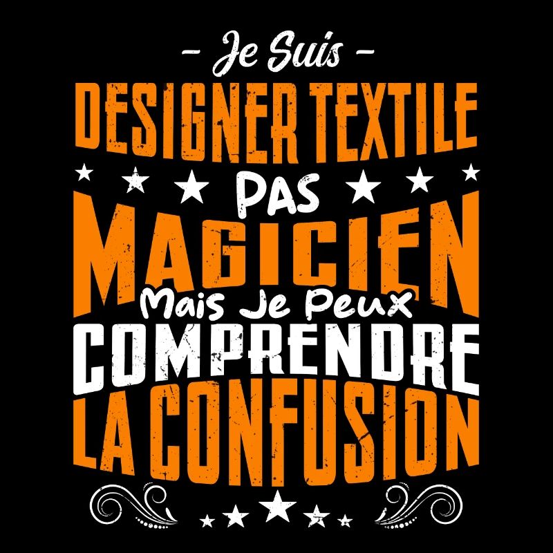 Je Suis Designer textile Pas Magicien