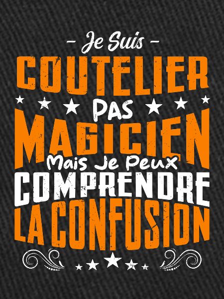 Je Suis Coutelier Pas Magicien
