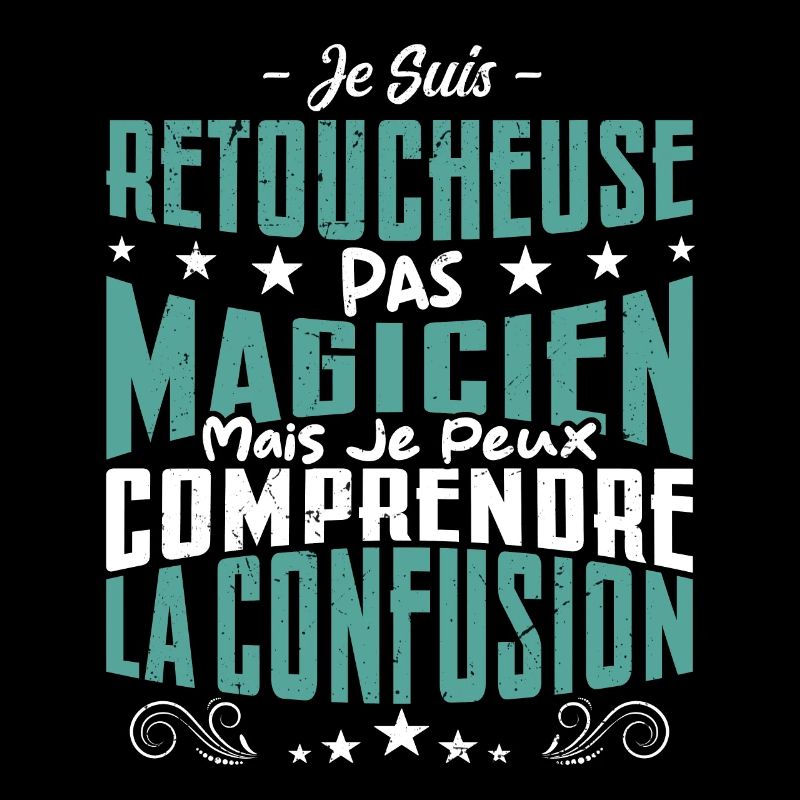Je Suis Retoucheuse Pas Magicien