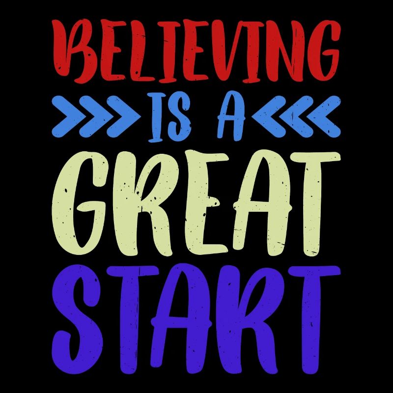 Believing Is A Great Start