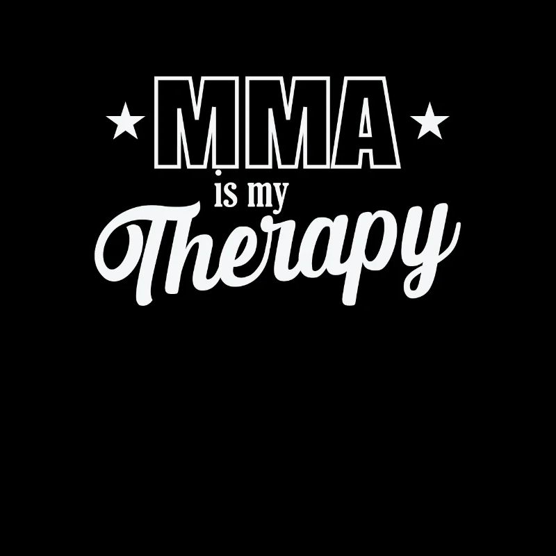 MMA is my Therapy Mixed Martial Arts