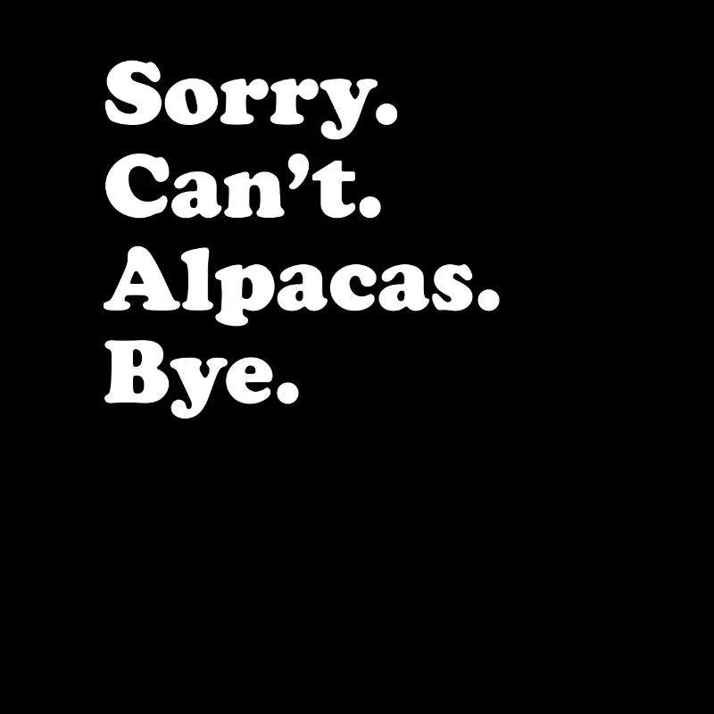 Sorry Can't Bye - Alpaca