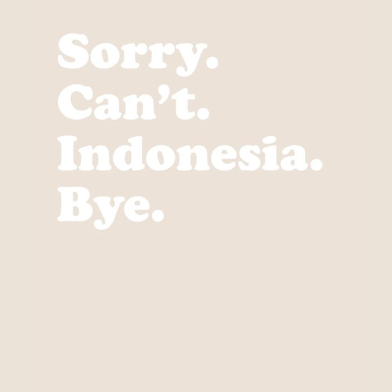Sorry Can't Bye - Indonesien