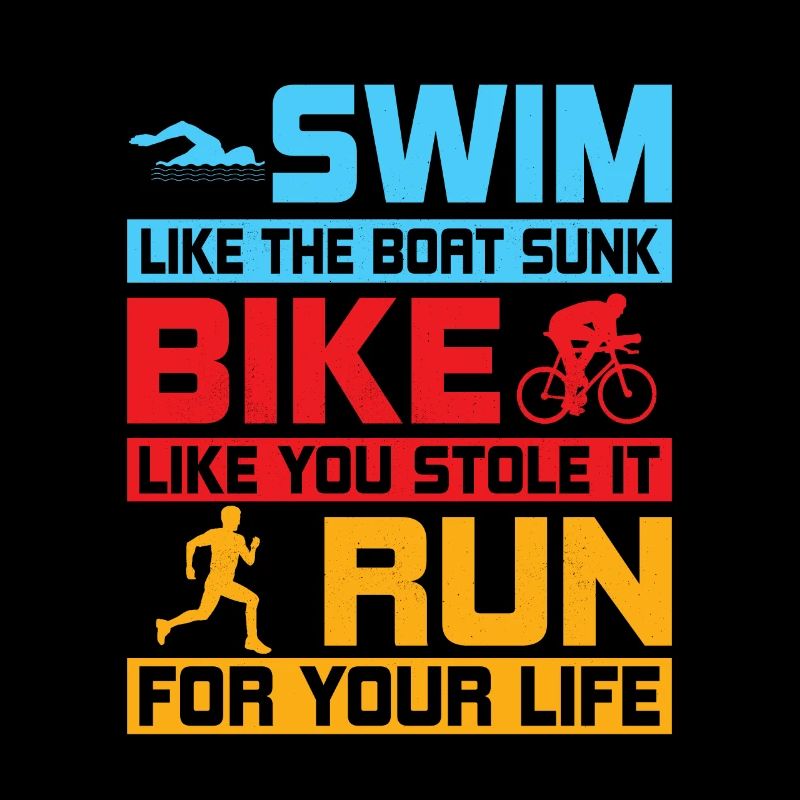 Nager comme le bateau coulé Vélo comme si tu l’avais volé Tri