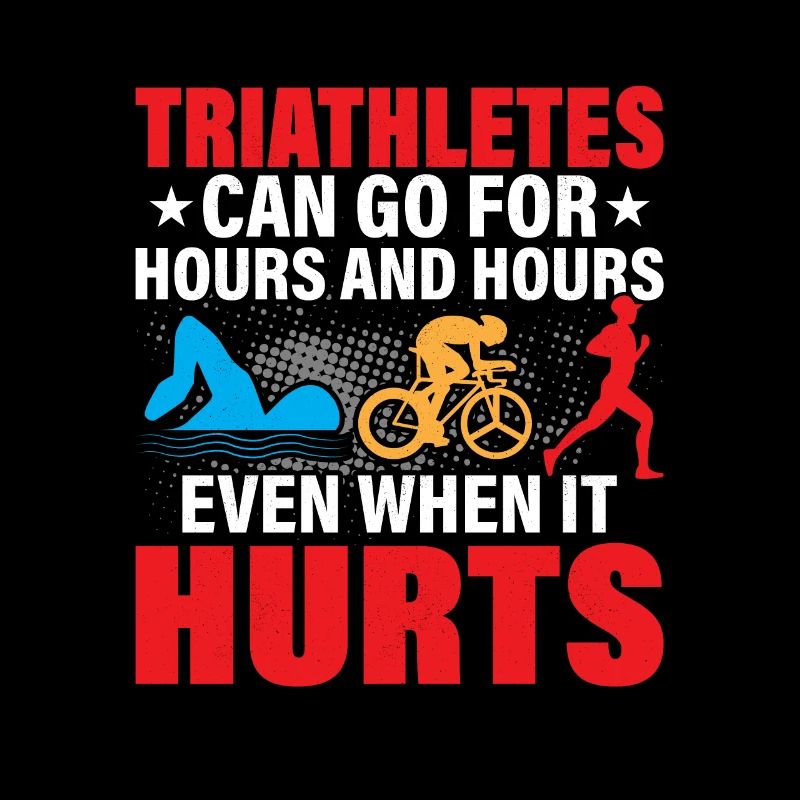 Triathletes can go for hours and hours Tri Triat