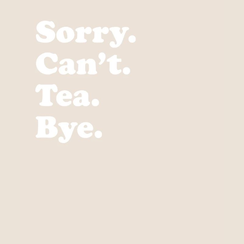 Sorry, I can't say goodbye - tea