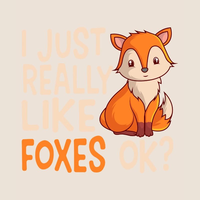 I Just Really Like Foxes OK Fox Lovers Foxes