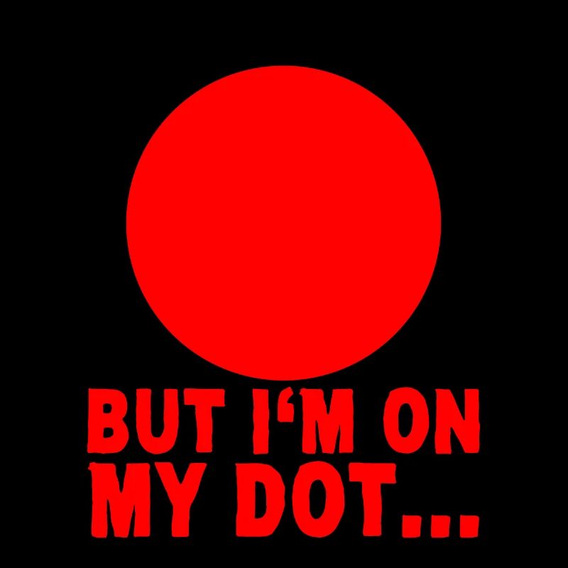 But I'm On My Dot 4